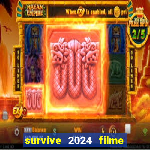 survive 2024 filme completo dublado